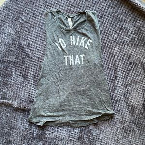 “I’d Hike That” Tank